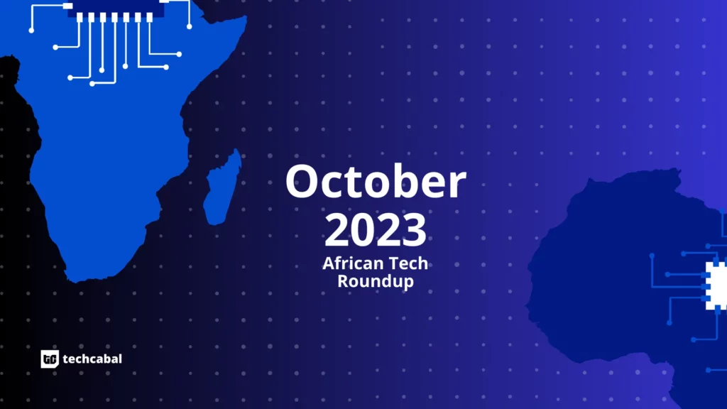 Top African Tech Moves From October 2023