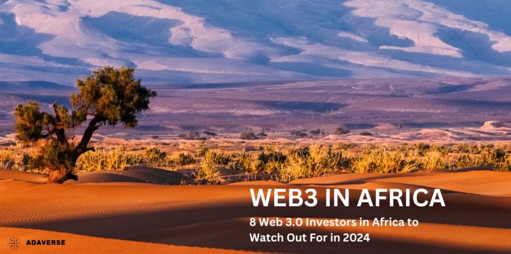 8 Web 3.0 Investors In Africa To Watch In 2024